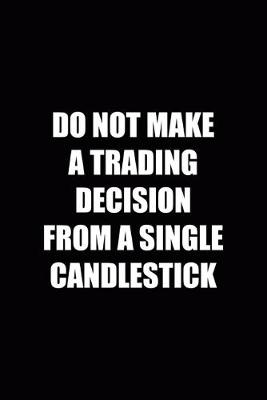 Book cover for Do Not Make Trading Decision From A Single Candlestick
