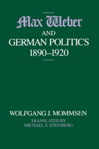 Cover of Max Weber and German Politics, 1890-1920