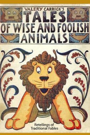 Cover of Tales of Wise and Foolish Animals: Re-Tellings of Traditional Fables