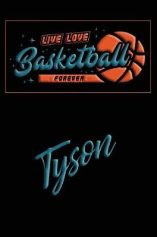 Cover of Live Love Basketball Forever Tyson