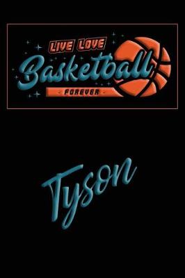Book cover for Live Love Basketball Forever Tyson
