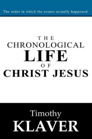 Cover of The Chronological Life of Christ Jesus