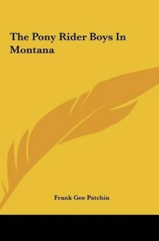 Cover of The Pony Rider Boys in Montana the Pony Rider Boys in Montana