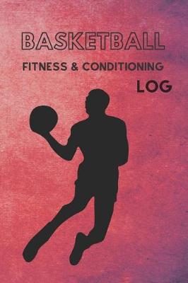 Cover of Basketball Fitness & Conditioning Log