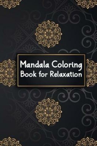 Cover of Mandala Coloring Book for Relaxation