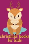 Book cover for Christmas Books For Kids