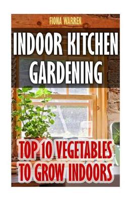 Cover of Indoor Kitchen Gardening