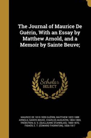 Cover of The Journal of Maurice de Guerin, with an Essay by Matthew Arnold, and a Memoir by Sainte Beuve;