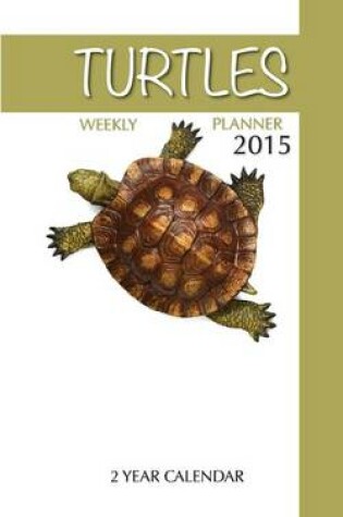 Cover of Turtles Weekly Planner 2015