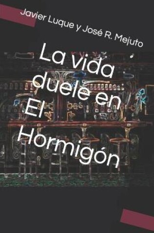 Cover of La vida duele en El Hormigón