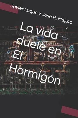 Book cover for La vida duele en El Hormig�n