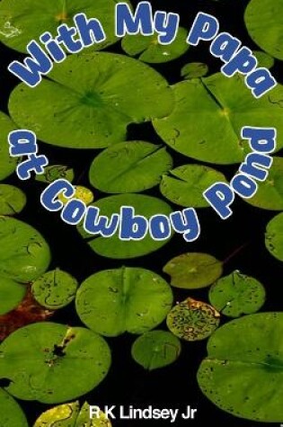 Cover of With My Papa at Cowboy Pond