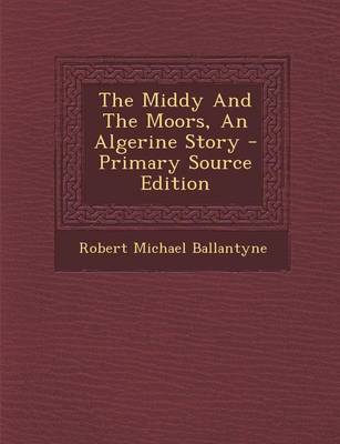 Book cover for The Middy and the Moors, an Algerine Story