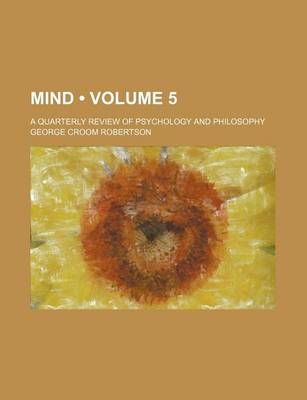 Book cover for Mind (Volume 5); A Quarterly Review of Psychology and Philosophy