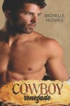 Book cover for Cowboy Renegade