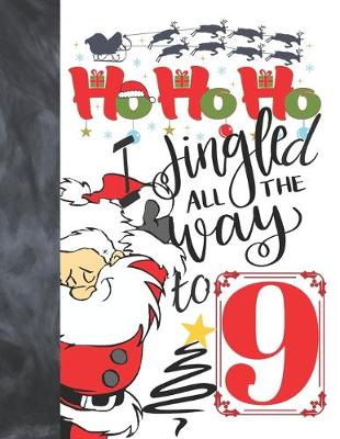 Book cover for Ho Ho Ho I Jingled All The Way To 9