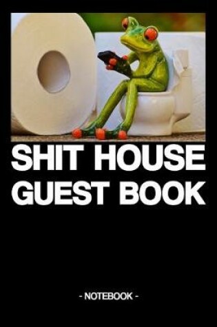 Cover of Shit House Guest Book