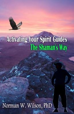 Book cover for Activating Your Spirit Guides - The Shaman's Way