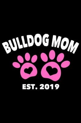 Book cover for Bulldog Mom Est. 2019