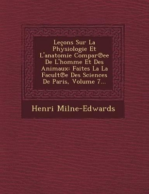 Book cover for Lecons Sur La Physiologie Et L'Anatomie Compar Ee de L'Homme Et Des Animaux