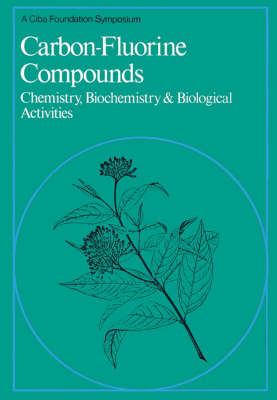 Cover of Ciba Foundation Symposium 2 – Carbon–Fluorine Compounds – Chemistry, Biochemistry and Biological Activites