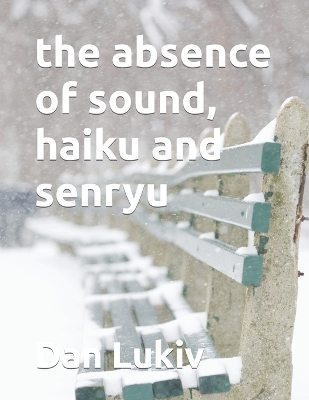 Book cover for The absence of sound, haiku and senryu