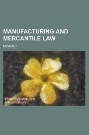 Cover of Manufacturing and Mercantile Law