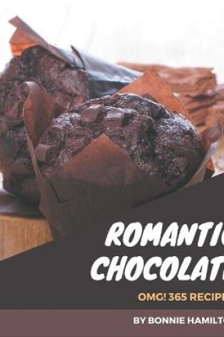 Cover of OMG! 365 Romantic Chocolate Recipes