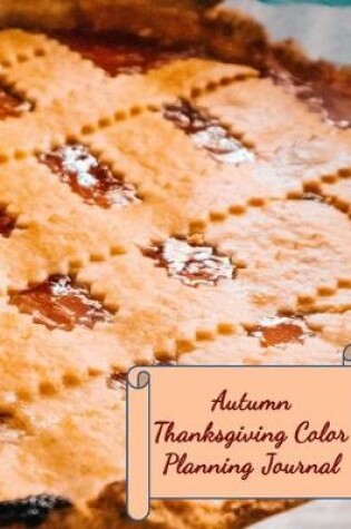 Cover of Autumn Thanksgiving Color Planning Journal