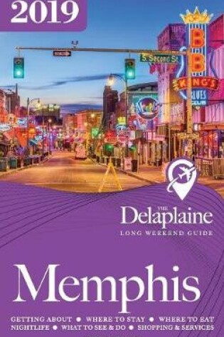 Cover of Memphis - The Delaplaine 2019 Long Weekend Guide