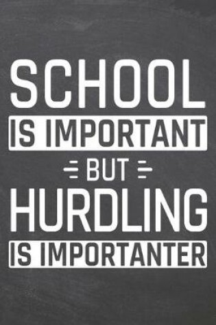 Cover of School is important but Hurdling is importanter