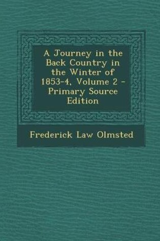 Cover of Journey in the Back Country in the Winter of 1853-4, Volume 2