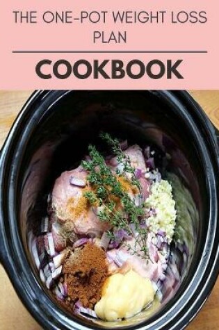 Cover of The One-pot Weight Loss Plan Cookbook