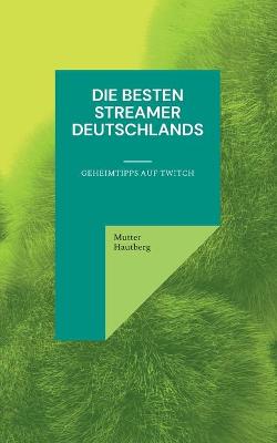 Book cover for Die besten Streamer Deutschlands