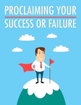 Book cover for Proclaiming Your Success or Failure