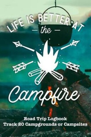 Cover of Life Is Better at the Campfire