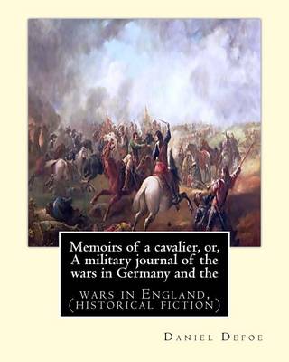 Book cover for Memoirs of a cavalier, or, A military journal of the wars in Germany and the