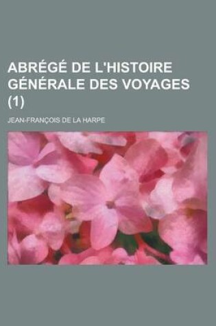 Cover of Abrege de L'Histoire Generale Des Voyages (1 )