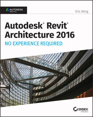 Book cover for Autodesk Revit Architecture 2016 No Experience Required