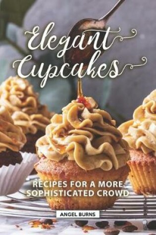 Cover of Elegant Cupcakes