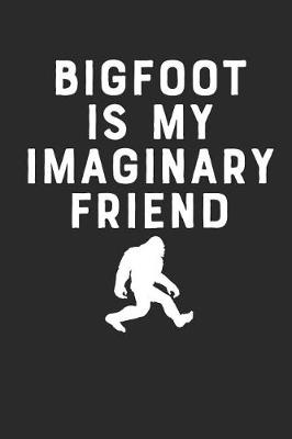 Cover of Bigfoot Is My Imaginary Friend