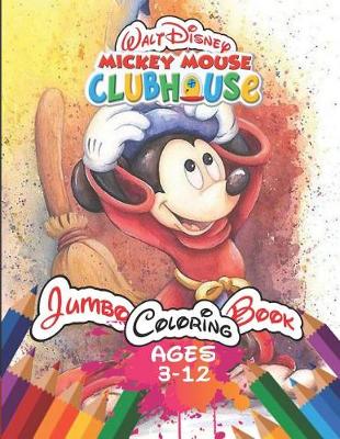 Book cover for Walt Disney Mickey Mouse Clubhouse Jumbo Coloring Book Ages 3-12
