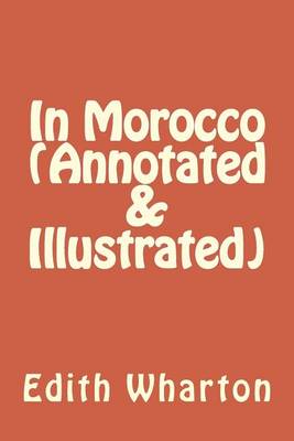 Cover of In Morocco (Annotated & Illustrated)