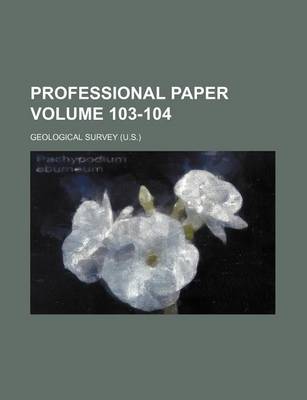 Book cover for Professional Paper Volume 103-104