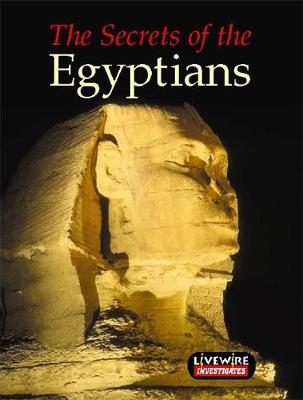 Cover of Livewire Investigates: The Secrets of the Egyptians