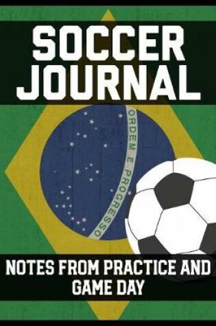 Cover of Soccer Journal Notes from Practice and Game Day