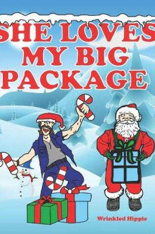 Cover of She Loves My Big Package