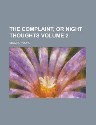 Book cover for The Complaint, or Night Thoughts Volume 2