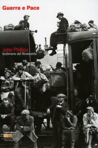 Cover of Guerra E Pace: John Phillips: Eyewitness of the 20th Century