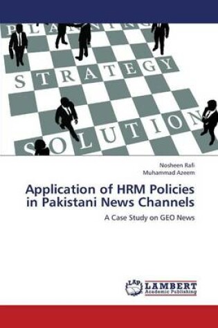 Cover of Application of Hrm Policies in Pakistani News Channels